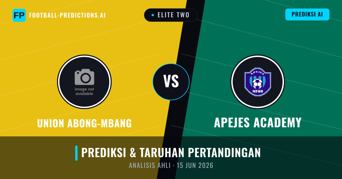Union Abong-Mbang vs APJES Akademi — prediksi dan pratinjau pertandingan