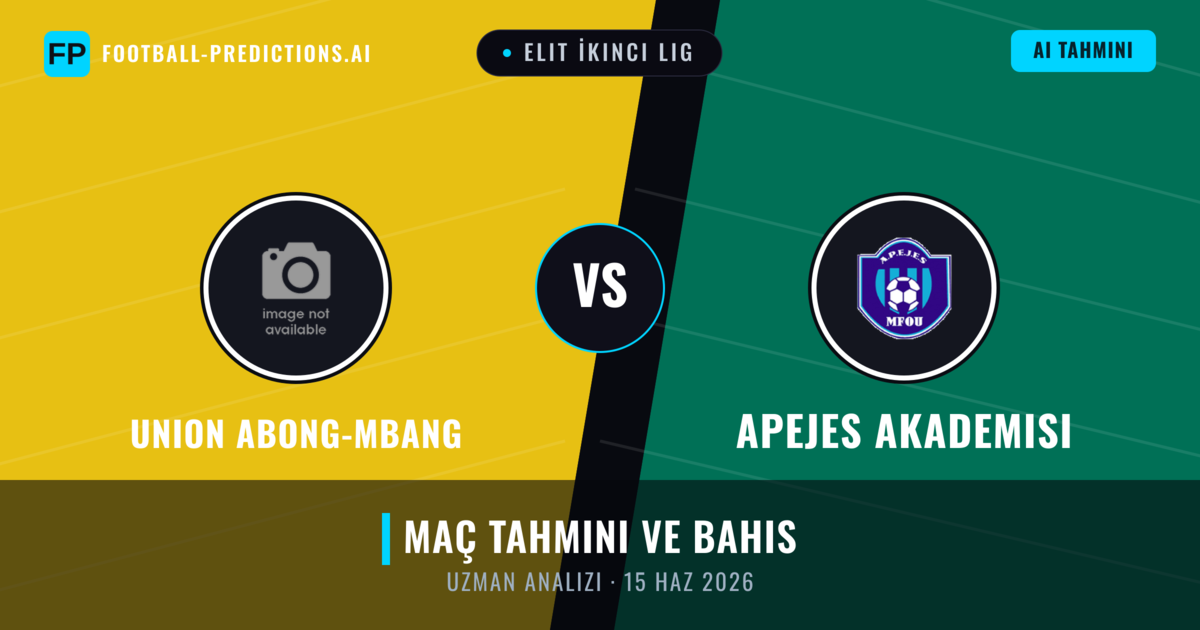 Union Abong-Mbang - APEJES Akademisi — maç tahmini ve önizleme