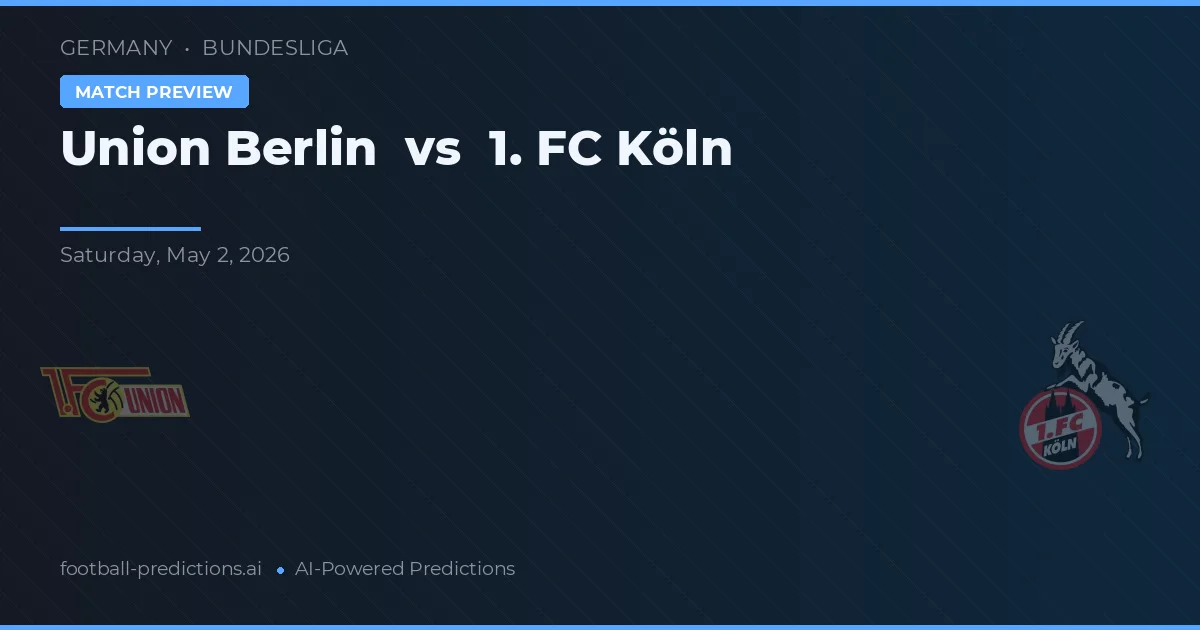 Union Berlin vs 1. FC Köln preview