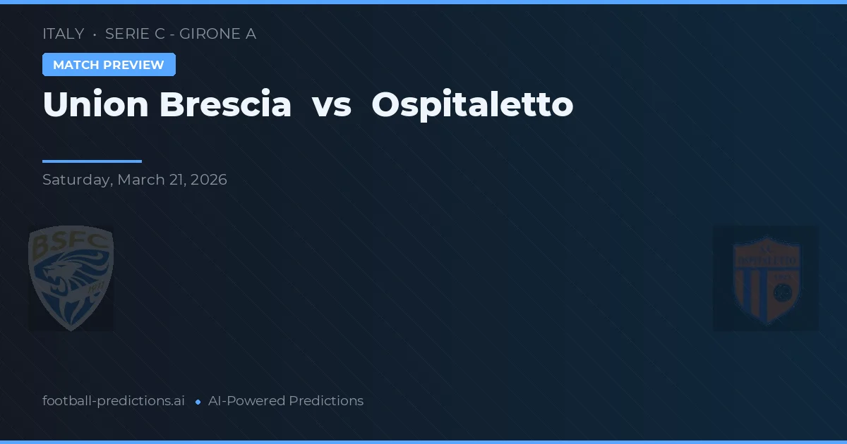 Union Brescia vs Ospitaletto — hula at preview ng laban