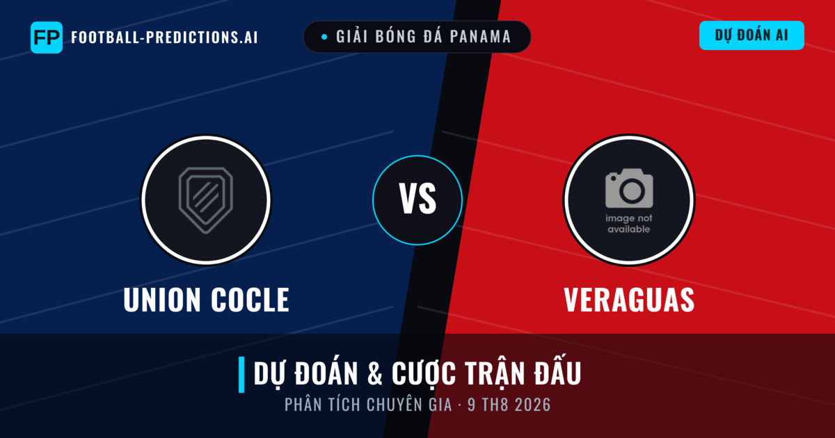 Union Cocle vs Veraguas — dự đoán và xem trước trận đấu