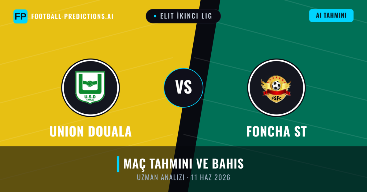 Union Douala - Foncha ST — maç tahmini ve önizleme