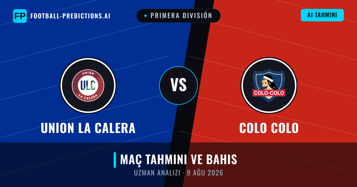 Union La Calera - Colo Colo — maç tahmini ve önizleme