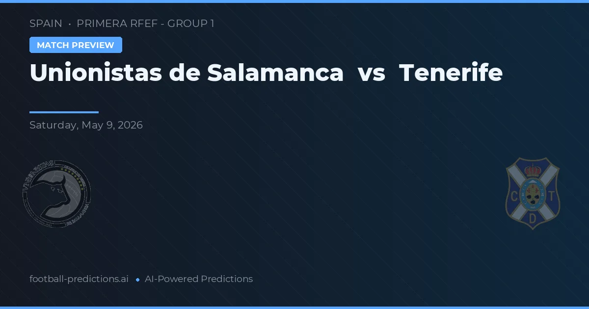 Unionistas de Salamanca vs Tenerife — match prediction & preview