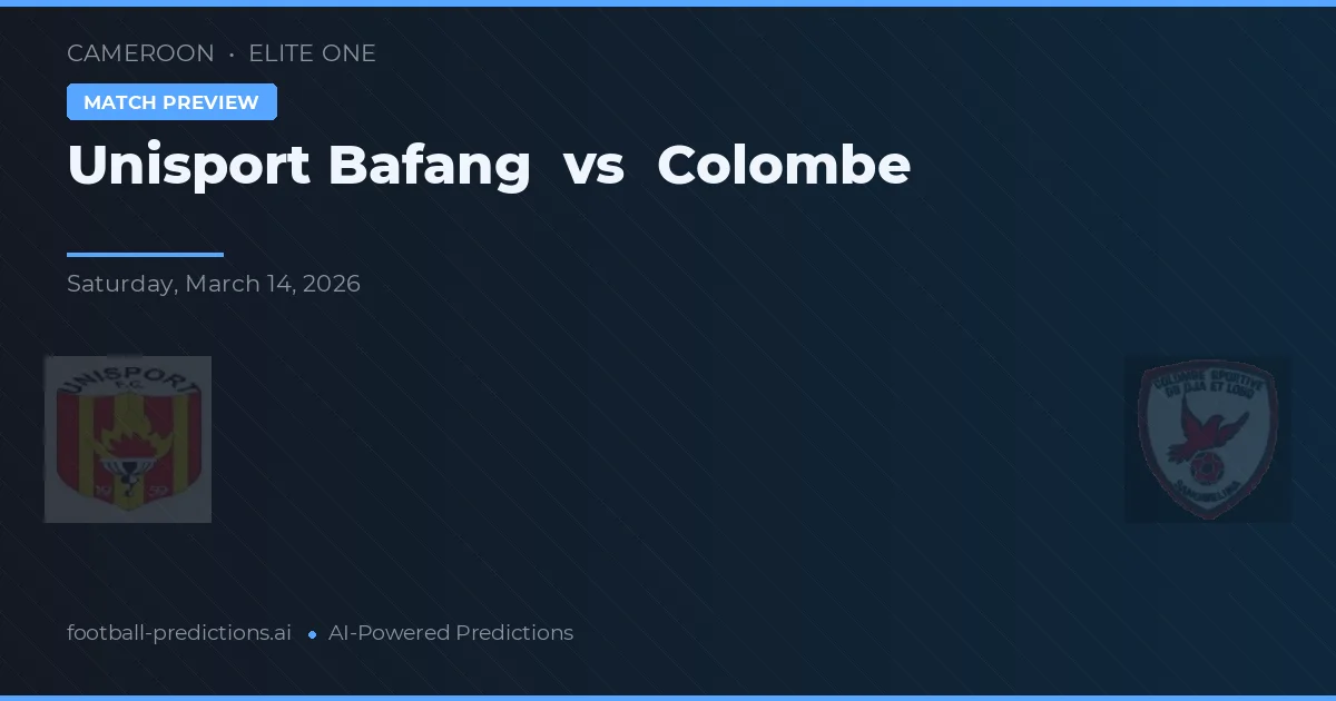 Unisport Bafang vs Colombe — pronostic et avant-match