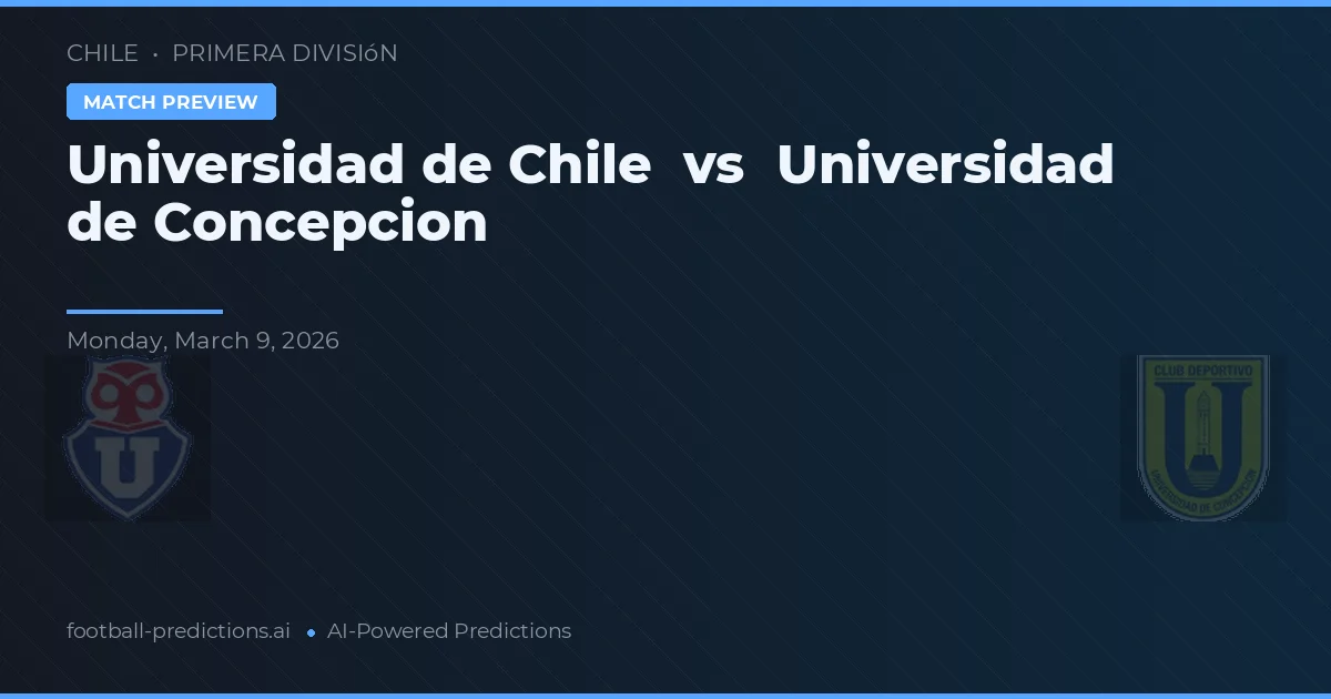 Universidad de Chile vs Universidad de Concepcion — match prediction & preview