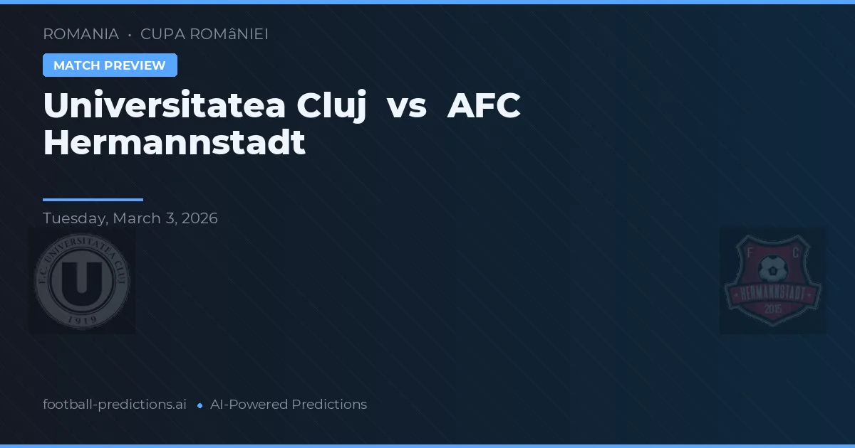 Universitatea Cluj vs AFC Hermannstadt — dự đoán và xem trước trận đấu