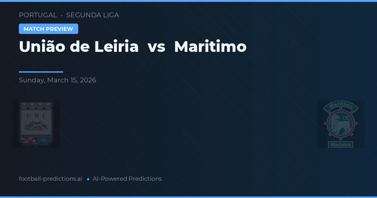 União de Leiria vs Marítimo — pronostico e anteprima del match