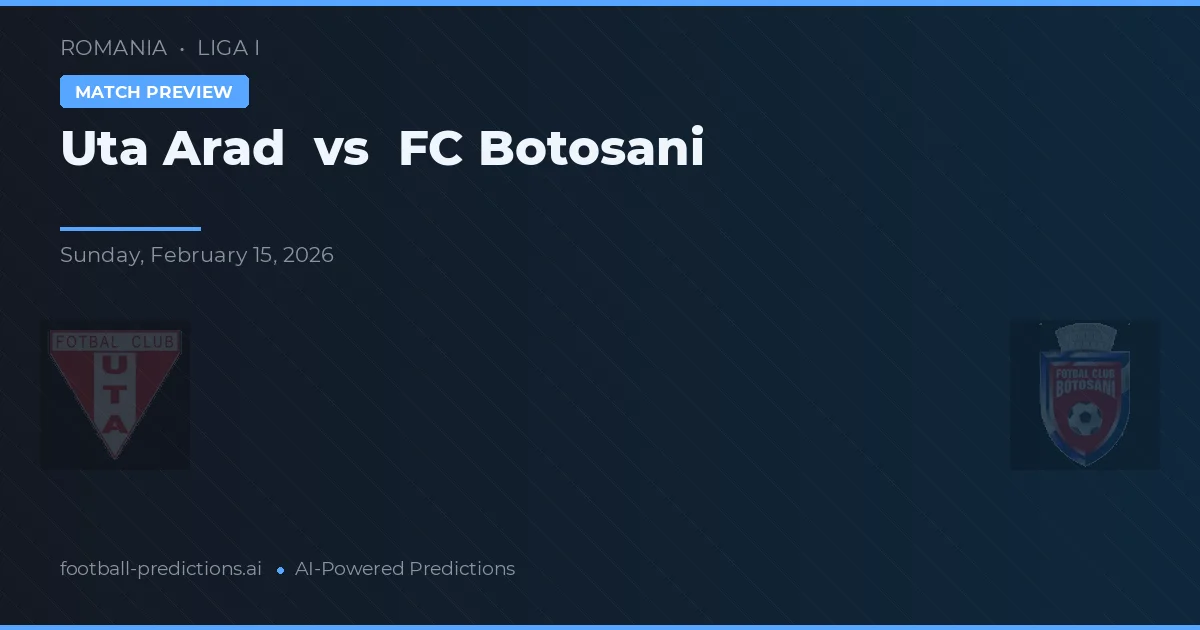 Uta Arad vs FC Botoșani — pronostic et avant-match