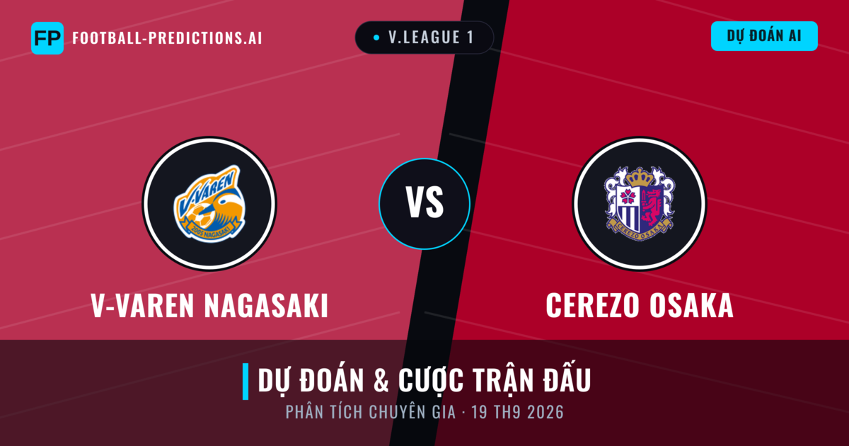 V-varen Nagasaki vs Cerezo Osaka — dự đoán và xem trước trận đấu