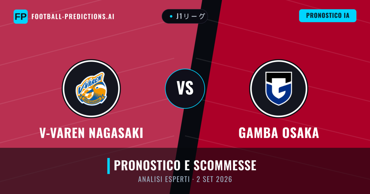 V-Varen Nagasaki vs Gamba Osaka — pronostico e anteprima del match