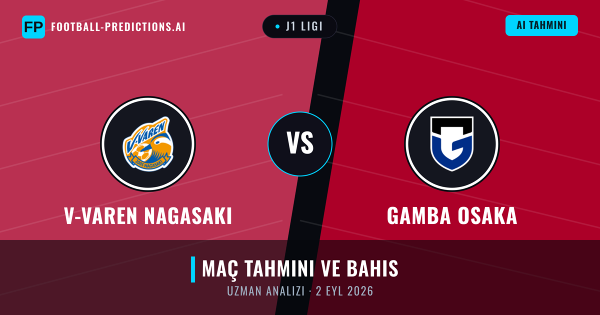 V-varen Nagasaki - Gamba Osaka — maç tahmini ve önizleme