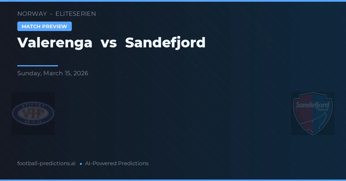 Valerenga vs Sandefjord — match prediction & preview