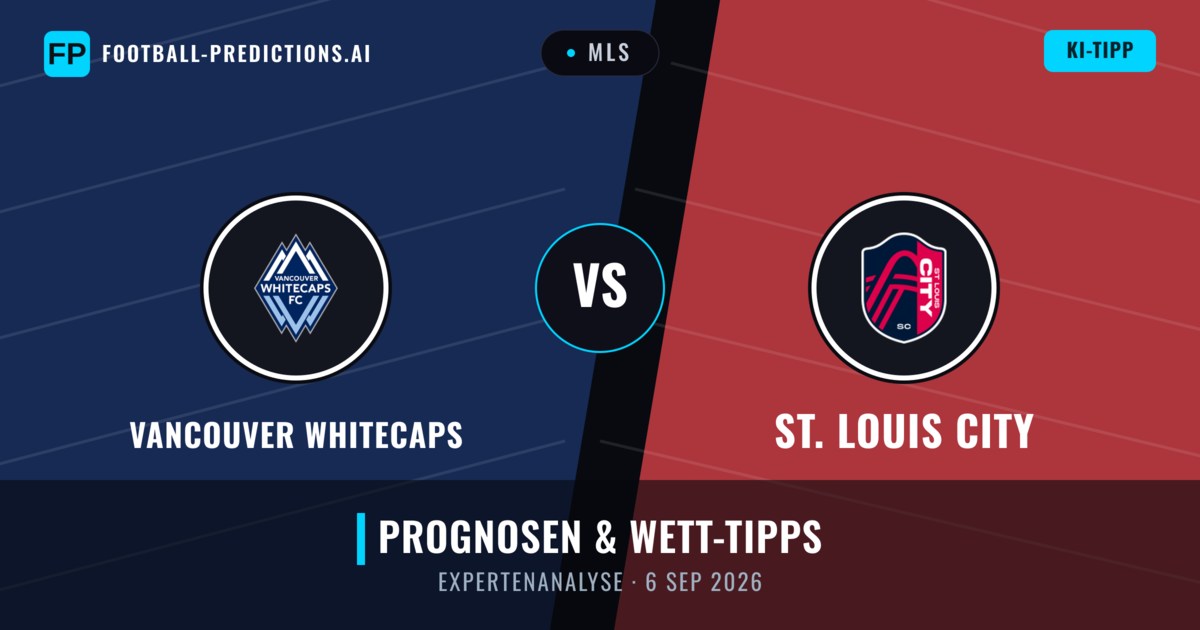Vancouver Whitecaps vs St. Louis City — Prognose und Spielvorschau