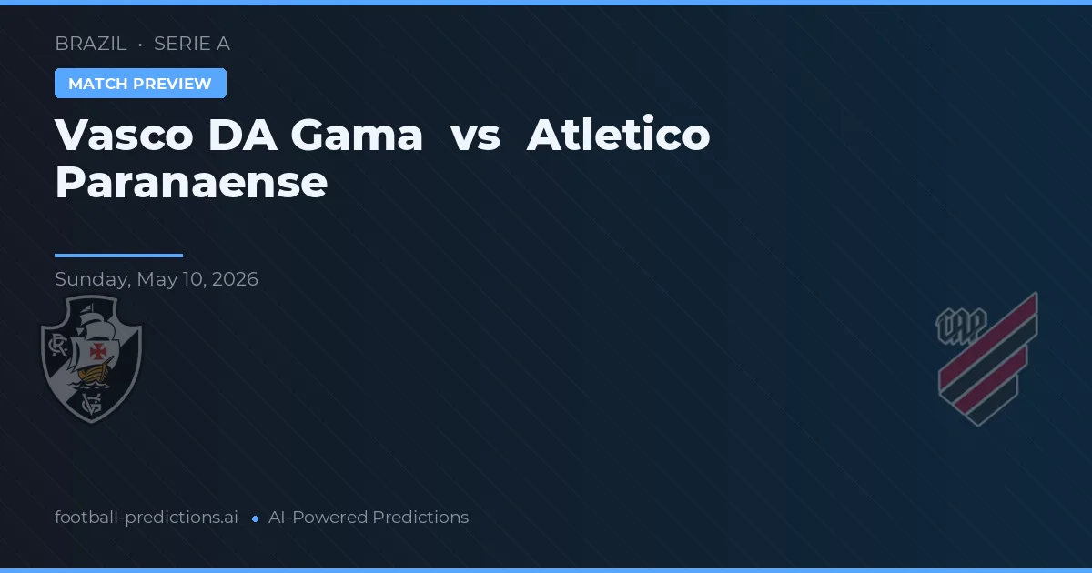 Vasco da Gama vs Atlético Paranaense — pronostico e anteprima del match