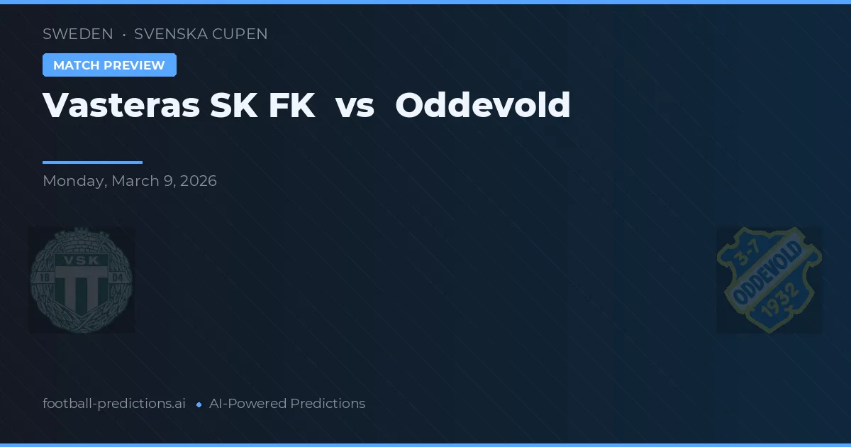 Vasteras SK FK vs Oddevold — match prediction & preview