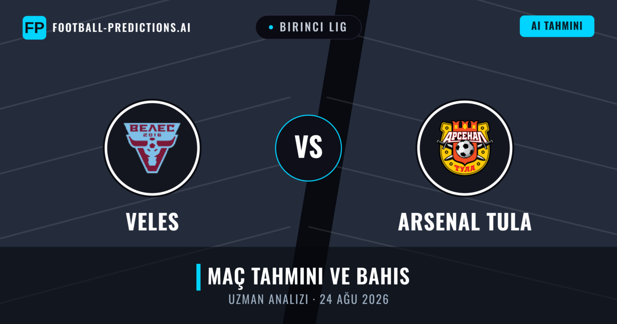 Veles - Arsenal Tula — maç tahmini ve önizleme