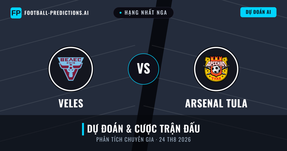 Veles vs Arsenal Tula — dự đoán và xem trước trận đấu