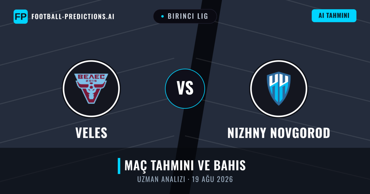 Veles - Nizhny Novgorod — maç tahmini ve önizleme