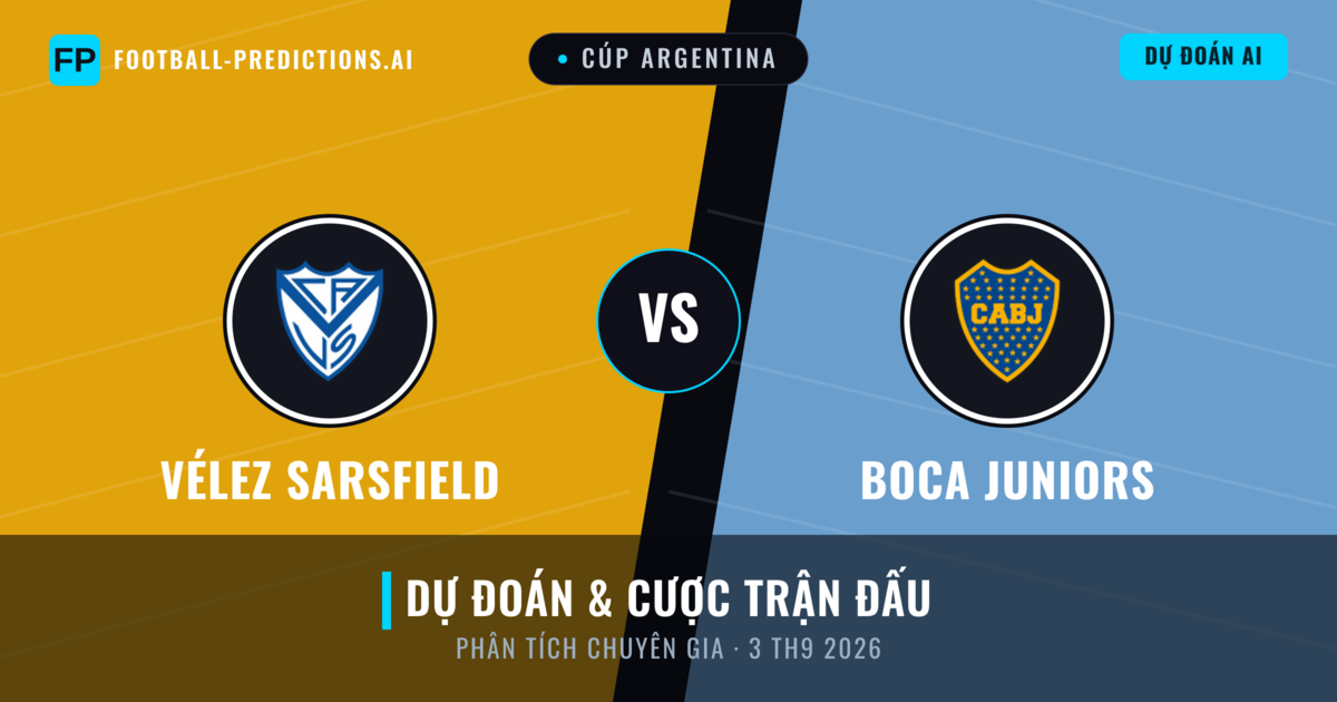 Vélez Sarsfield vs Boca Juniors — dự đoán và xem trước trận đấu