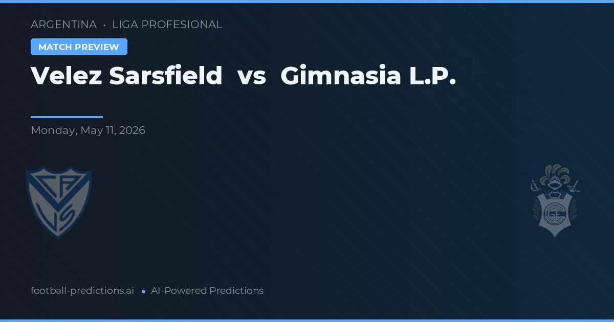 Vélez Sarsfield vs Gimnasia LP — prediksi dan pratinjau pertandingan