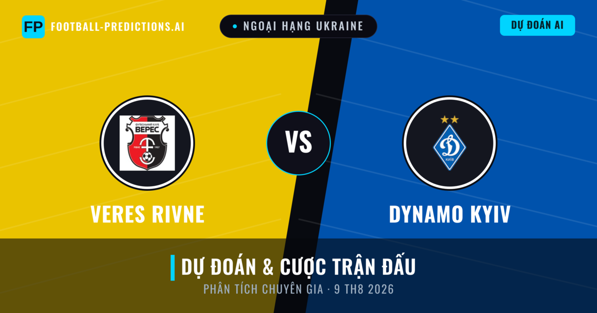 Veres Rivne vs Dynamo Kyiv — dự đoán và xem trước trận đấu