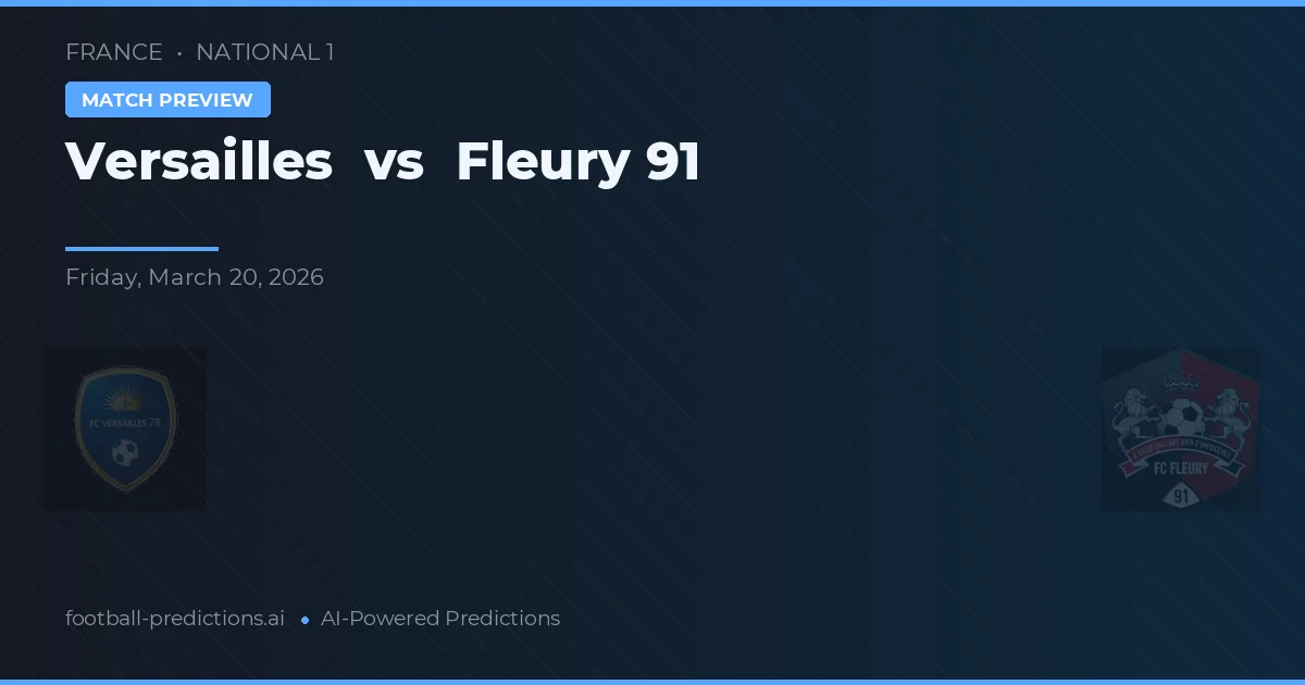 Versailles vs Fleury 91 — prediksi dan pratinjau pertandingan