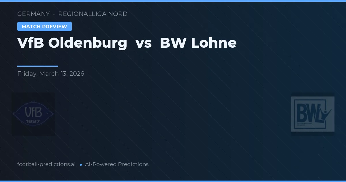 VfB Oldenburg vs BW Lohne — pronostico e anteprima del match