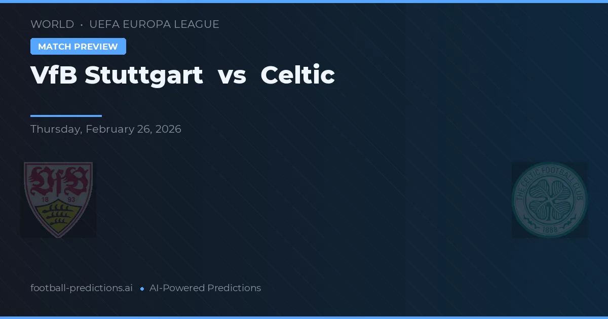 VfB Stuttgart vs Celtic — prediksi dan pratinjau pertandingan