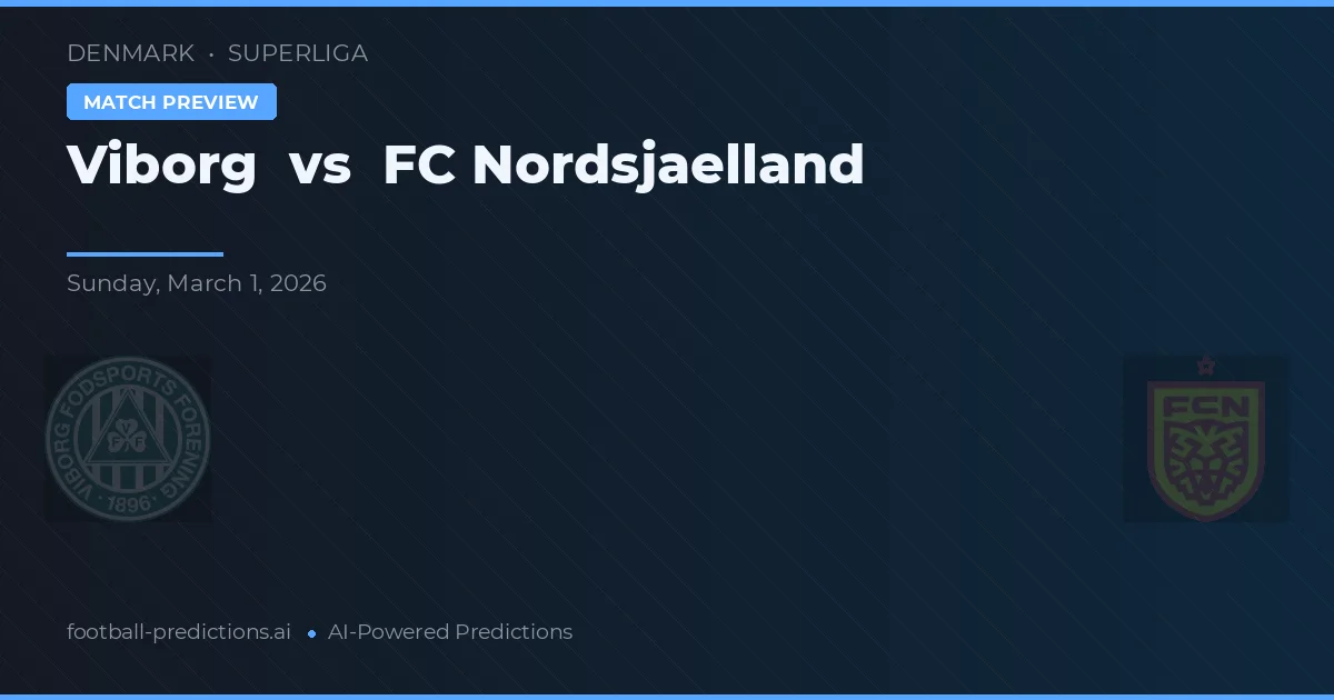 Viborg vs FC Nordsjaelland — match prediction & preview