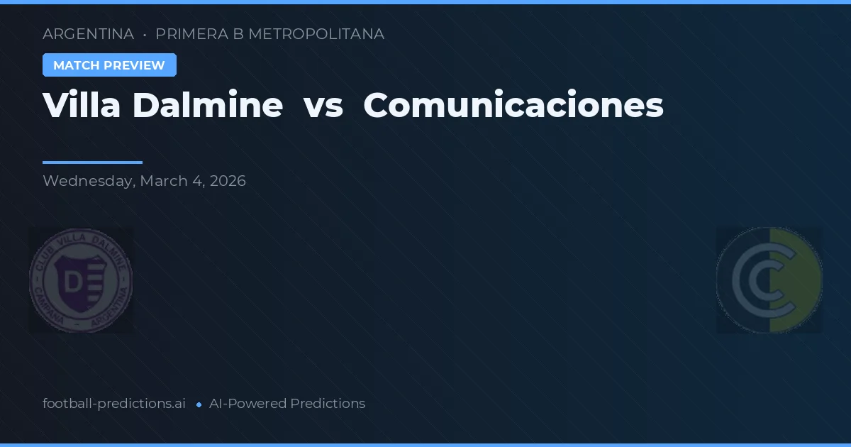 Villa Dalmine vs Comunicaciones — match prediction & preview
