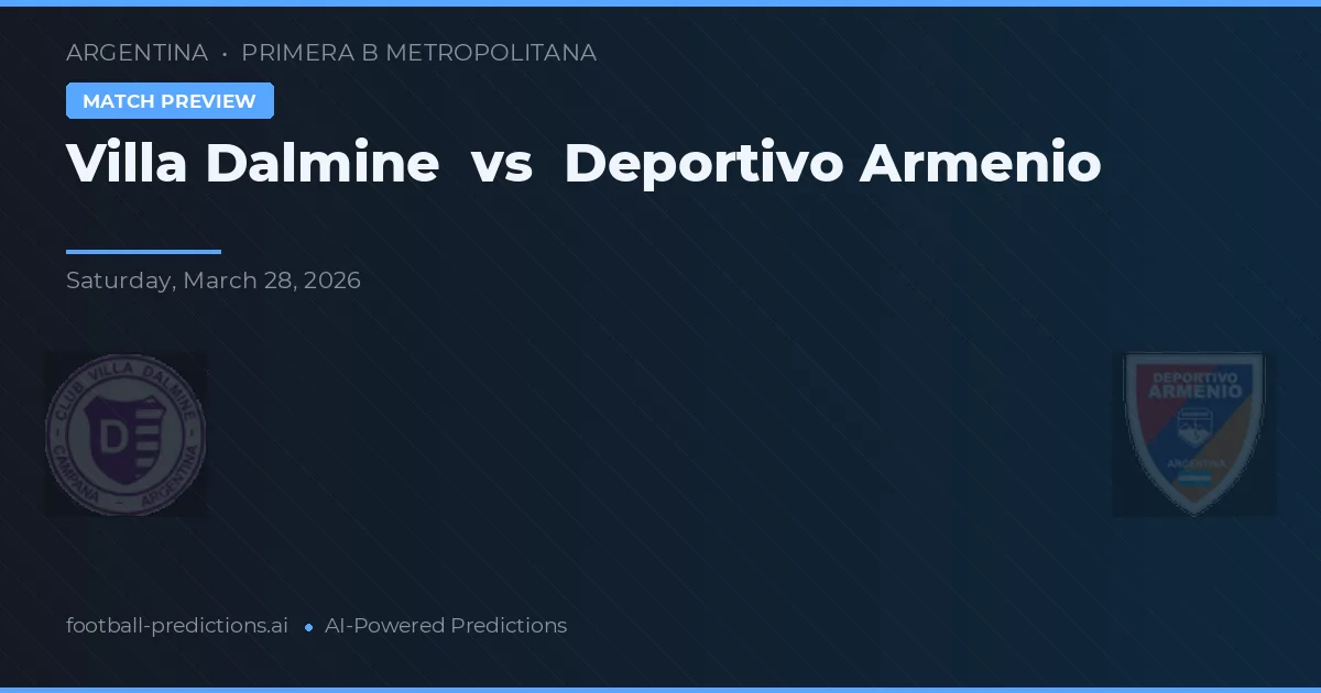 Villa Dálmine vs Deportivo Armenio — pronostic et avant-match