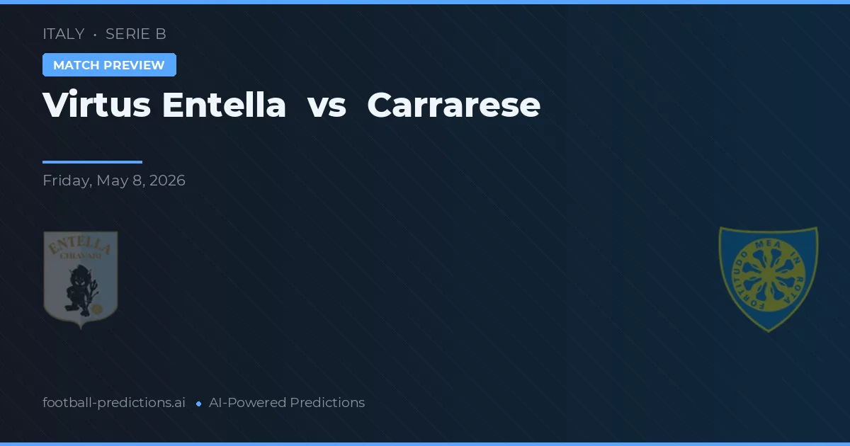 Virtus Entella vs Carrarese — match prediction & preview