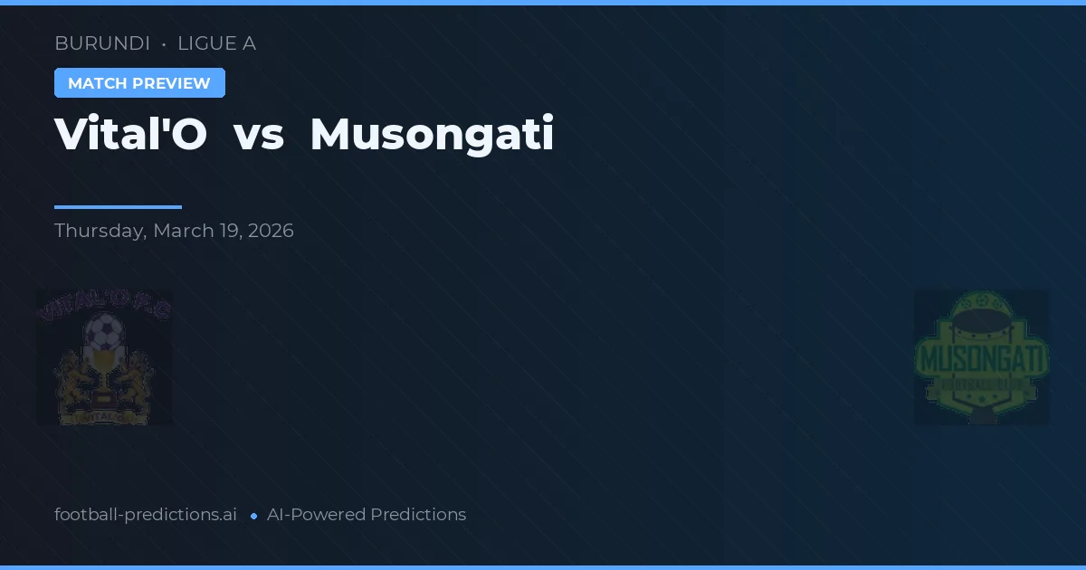 Vital'O vs Musongati — pronostic et avant-match