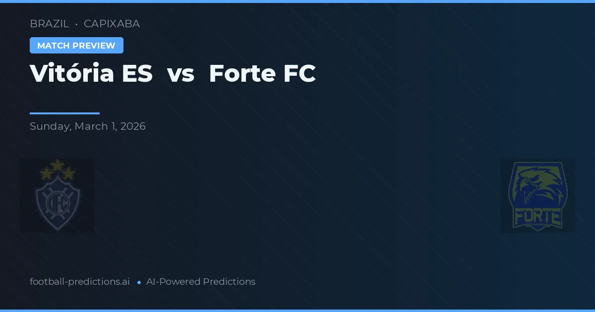 Vitória ES vs Forte FC — match prediction & preview