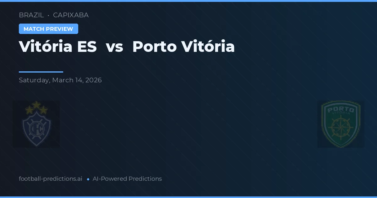 Vitória ES vs Porto Vitória — match prediction & preview
