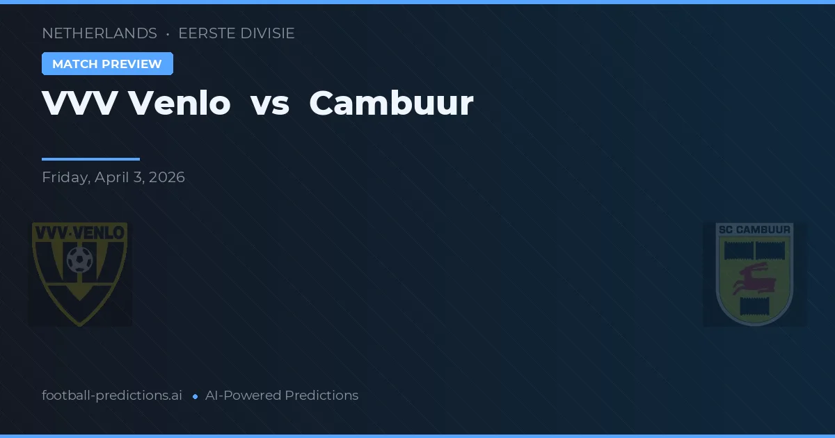 VVV Venlo vs SC Cambuur — pronostic et avant-match