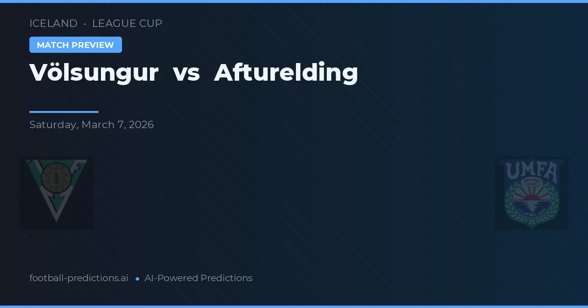 Völsungur vs Afturelding — match prediction & preview