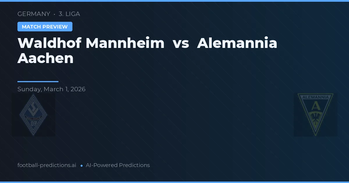 Waldhof Mannheim vs Alemannia Aachen — match prediction & preview