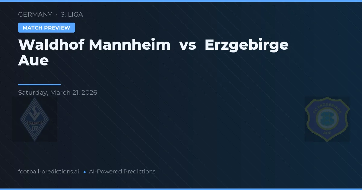Waldhof Mannheim vs Erzgebirge Aue — dự đoán và xem trước trận đấu