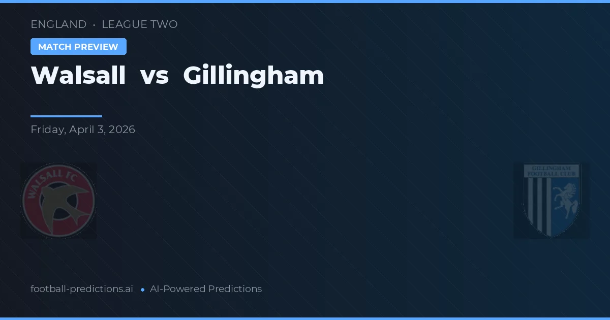 Walsall vs Gillingham — match prediction & preview