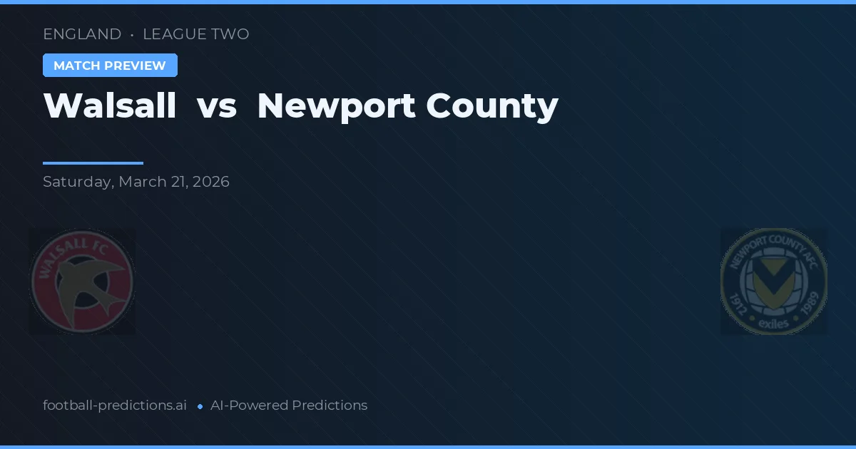 Walsall vs Newport County — match prediction & preview