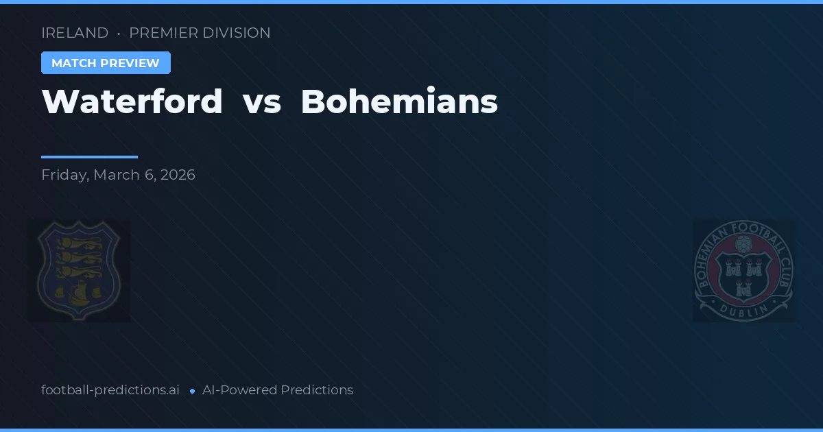 Waterford - Bohemians — maç tahmini ve önizleme