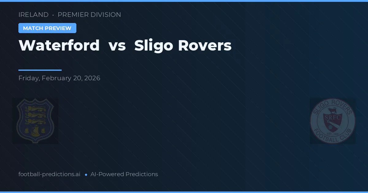 Waterford vs Sligo Rovers — match prediction & preview