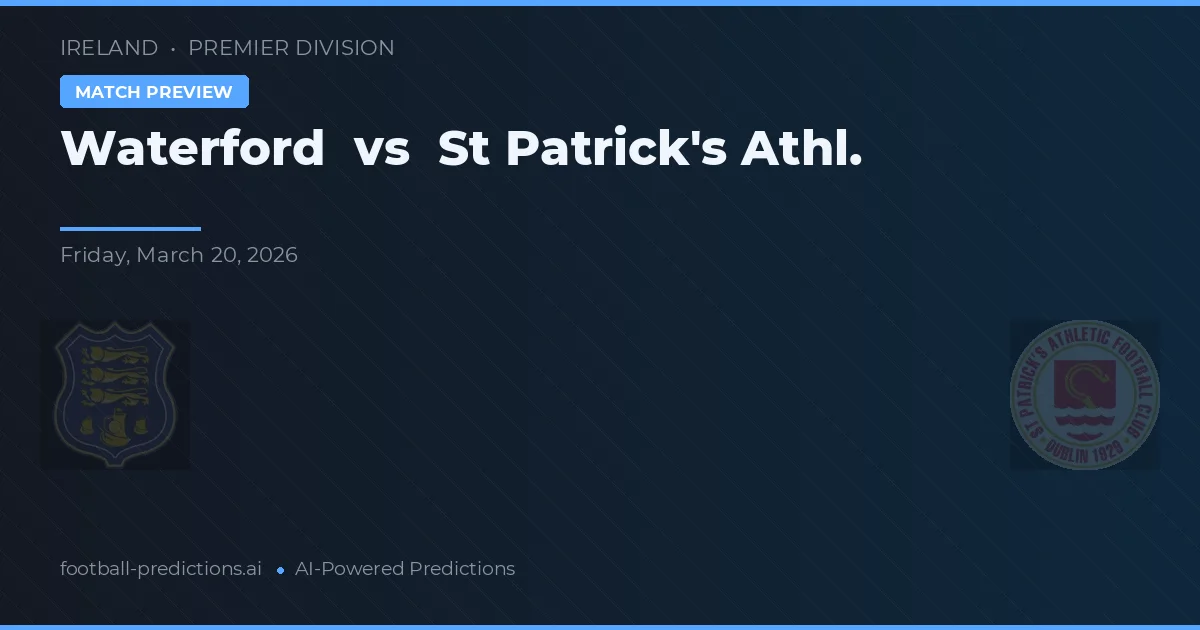 Waterford vs St Patrick's Athl. — match prediction & preview