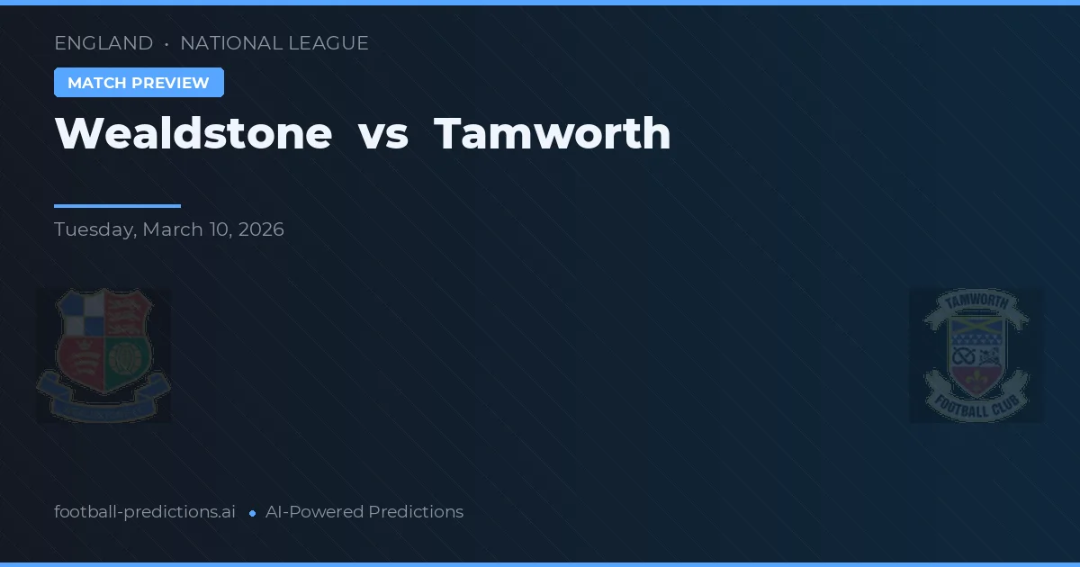 Wealdstone vs Tamworth — pronostico e anteprima del match