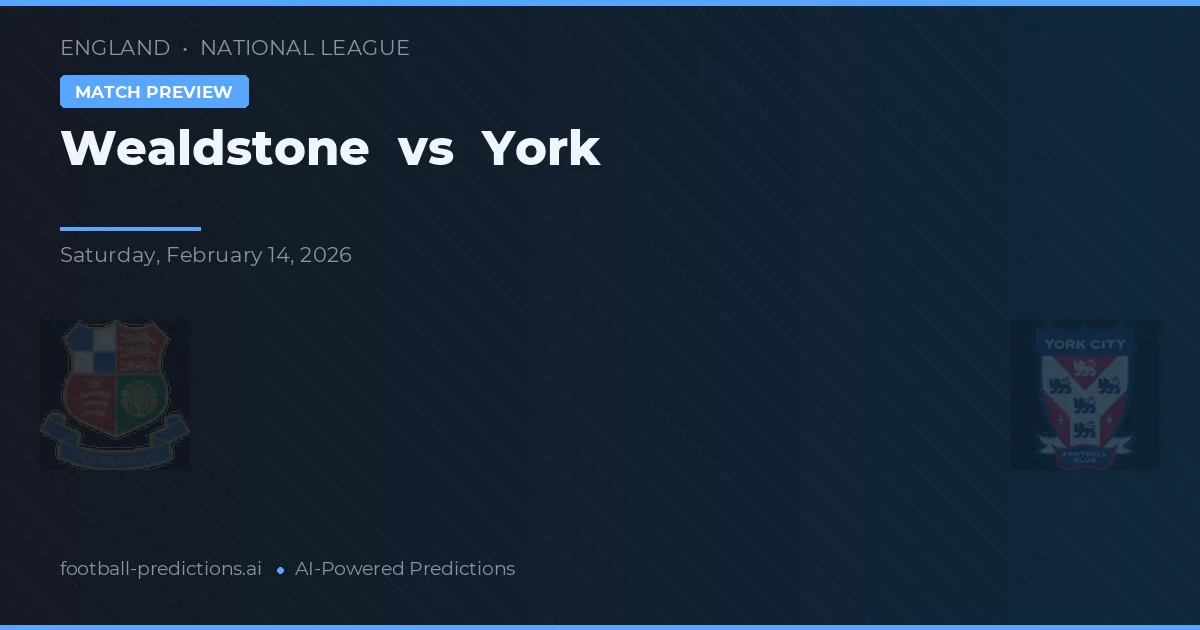 Wealdstone vs York — Prognose und Spielvorschau