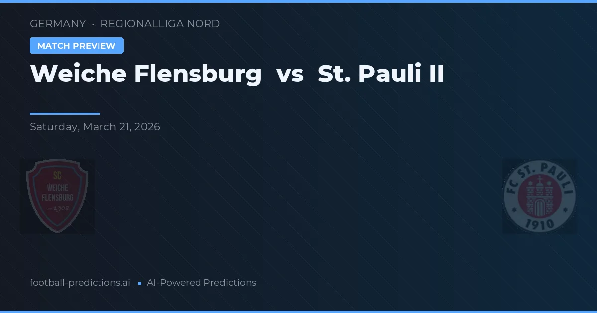 Weiche Flensburg vs St. Pauli II — dự đoán và xem trước trận đấu