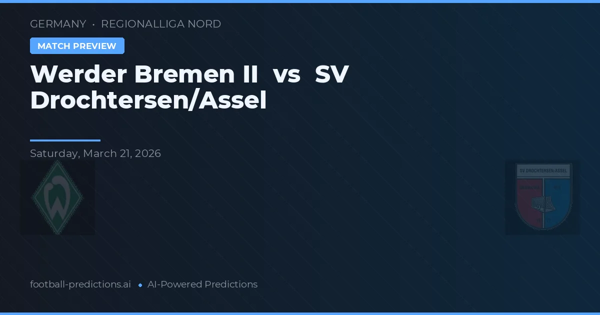Werder Brême II vs SV Drochtersen/Assel — pronostic et avant-match