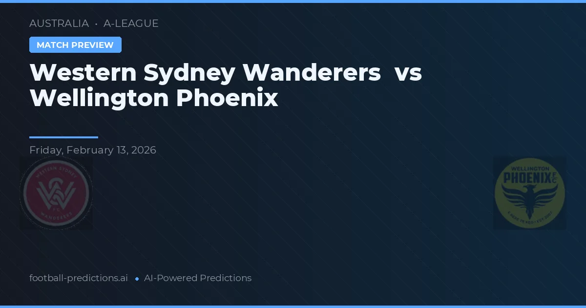 Western Sydney Wanderers vs Wellington Phoenix — prediksi dan pratinjau pertandingan